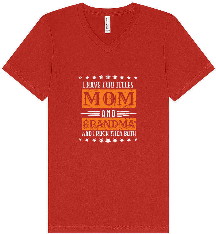 Mom and Grandma, I Rock Them Both Unisex V-Neck Shirt