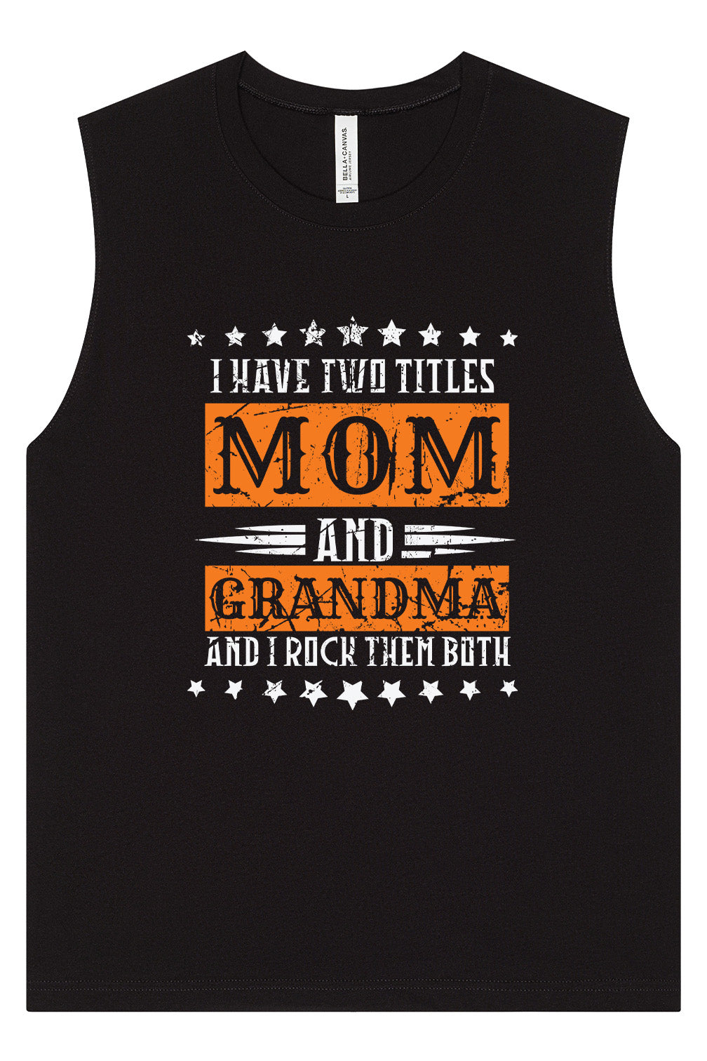 Mom and Grandma, I Rock Them Both Muscle Tank