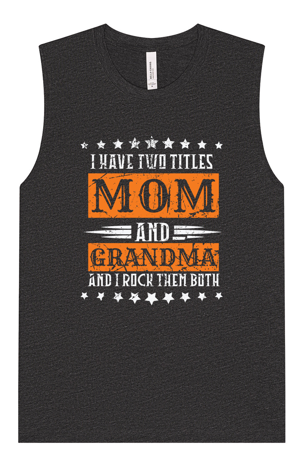 Mom and Grandma, I Rock Them Both Muscle Tank