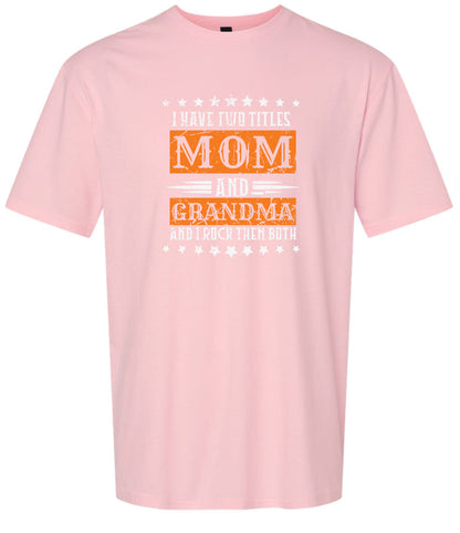 Mom and Grandma, I Rock Them Both Adult Gildan Soft Shirt