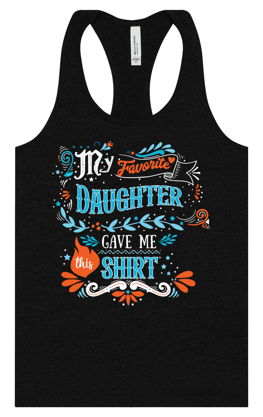 Favorite Daughter Gave Me This Shirt Women's Racerback Tank