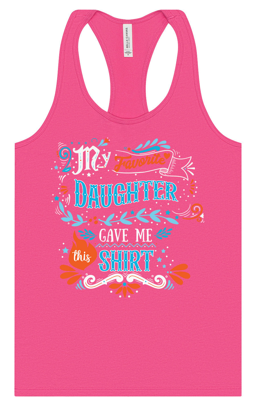 Favorite Daughter Gave Me This Shirt Women's Racerback Tank