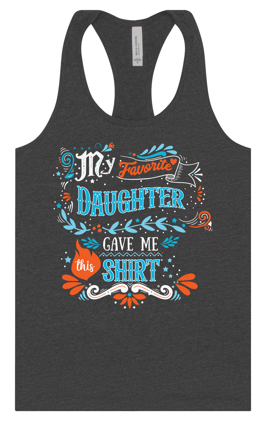 Favorite Daughter Gave Me This Shirt Women's Racerback Tank