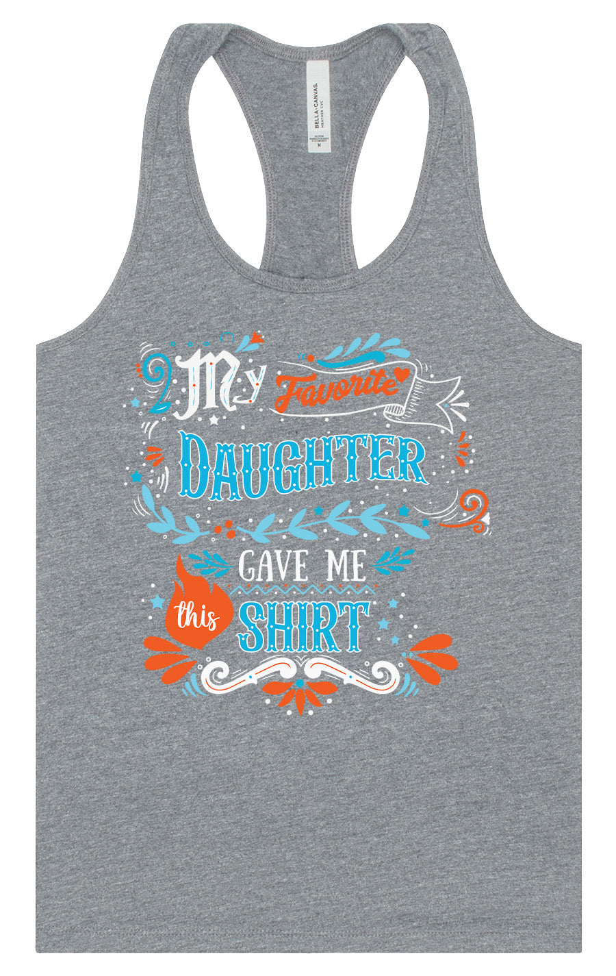 Favorite Daughter Gave Me This Shirt Women's Racerback Tank