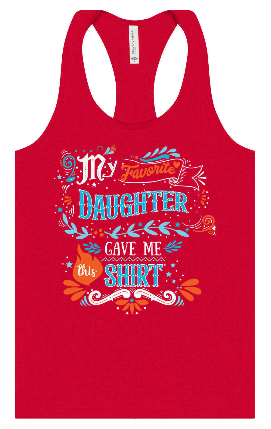 Favorite Daughter Gave Me This Shirt Women's Racerback Tank