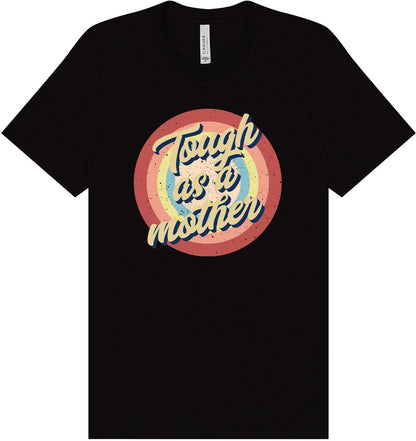 Tough as a Mother Adult Bella Canvas Shirt