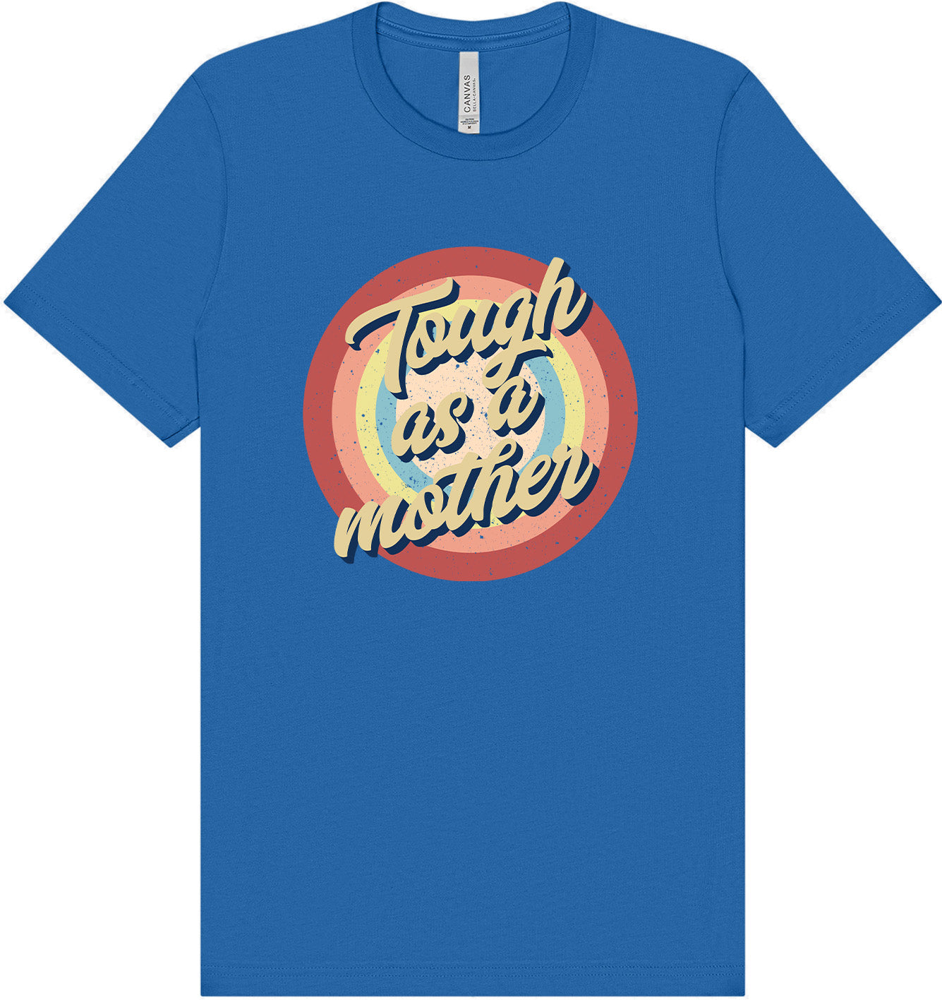 Tough as a Mother Adult Bella Canvas Shirt