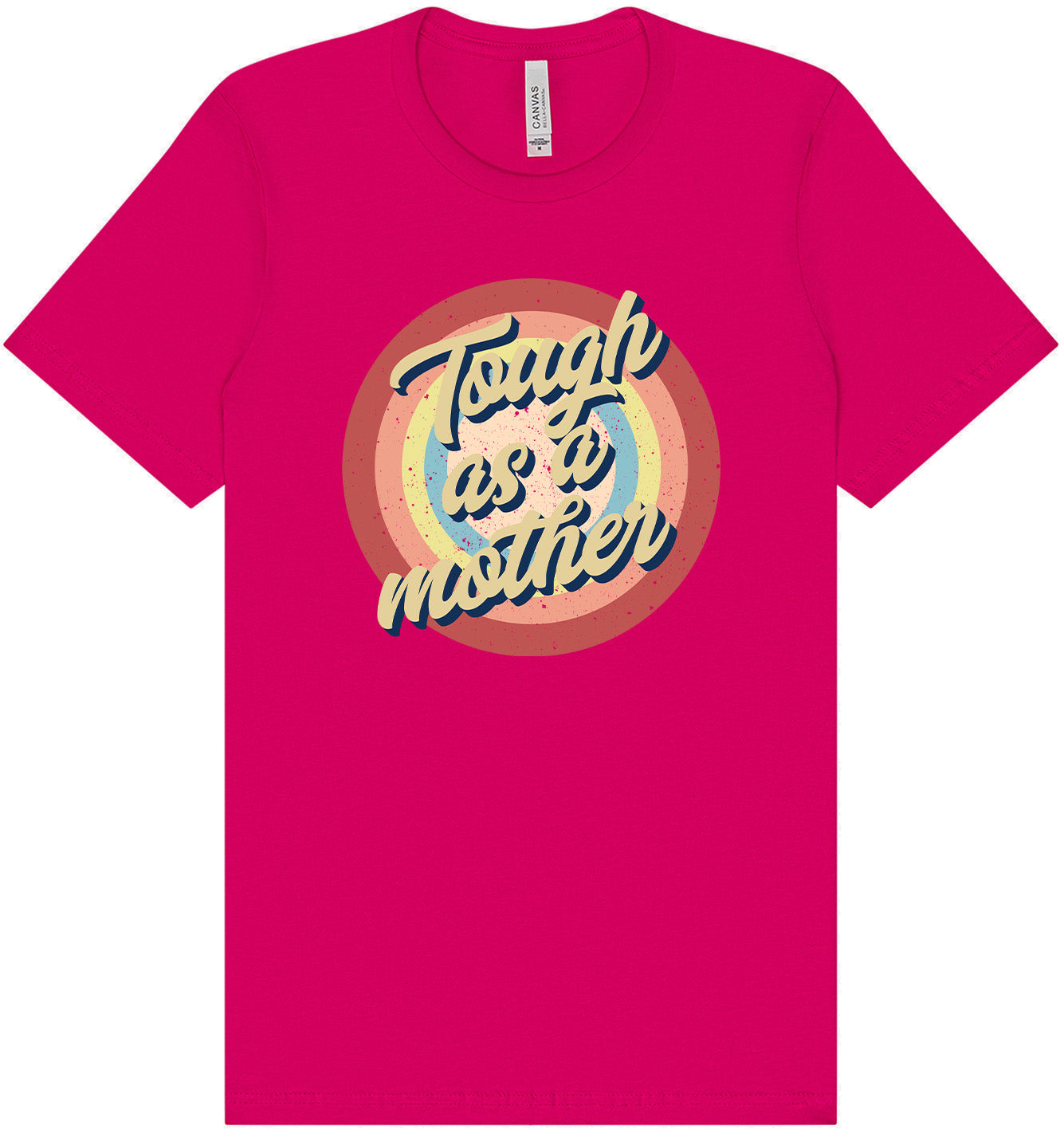 Tough as a Mother Adult Bella Canvas Shirt