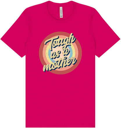 Tough as a Mother Adult Bella Canvas Shirt