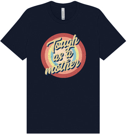 Tough as a Mother Adult Bella Canvas Shirt