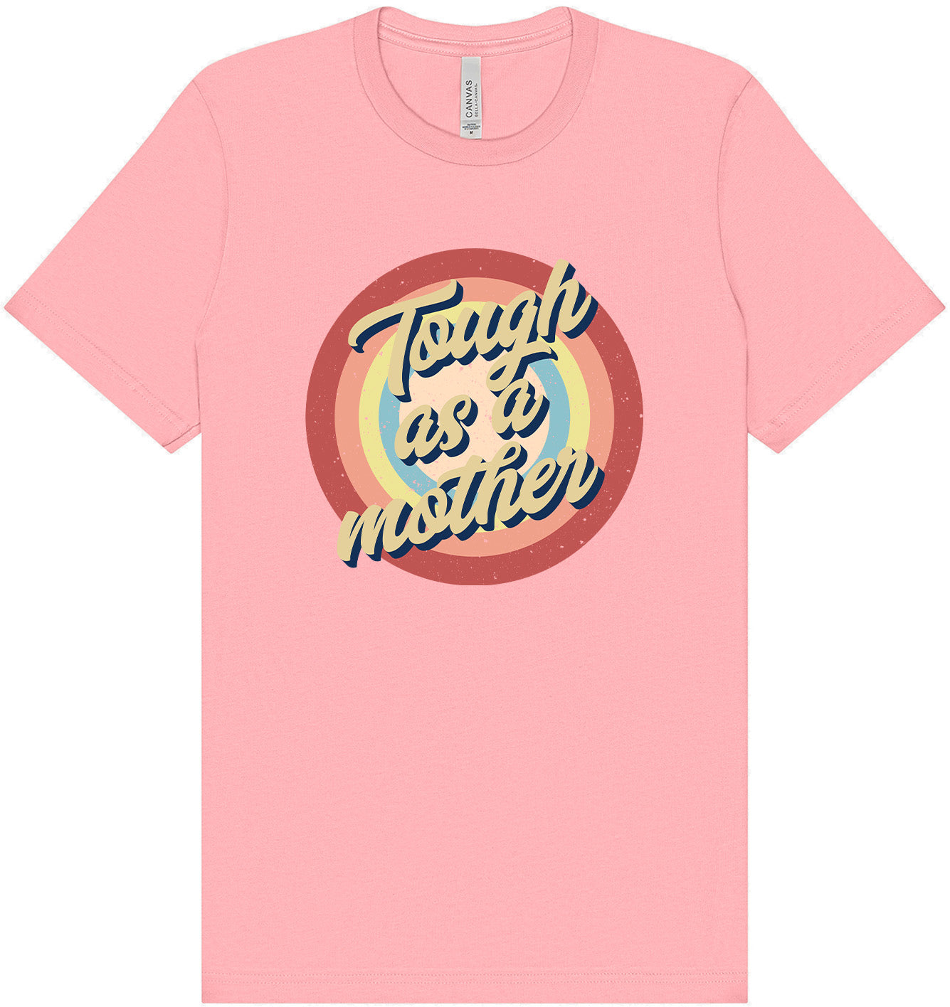 Tough as a Mother Adult Bella Canvas Shirt