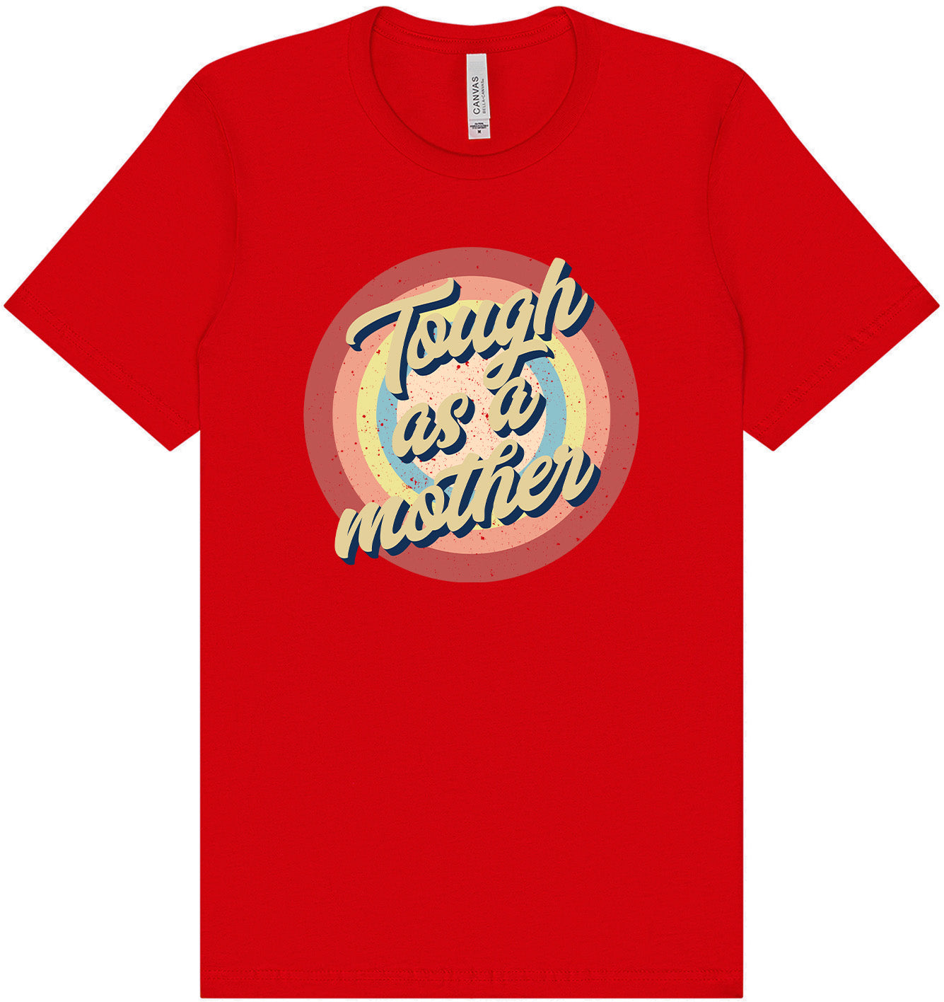 Tough as a Mother Adult Bella Canvas Shirt