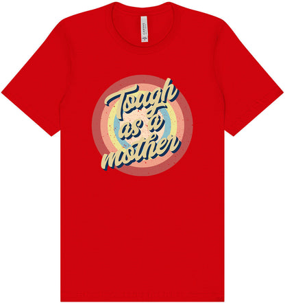 Tough as a Mother Adult Bella Canvas Shirt