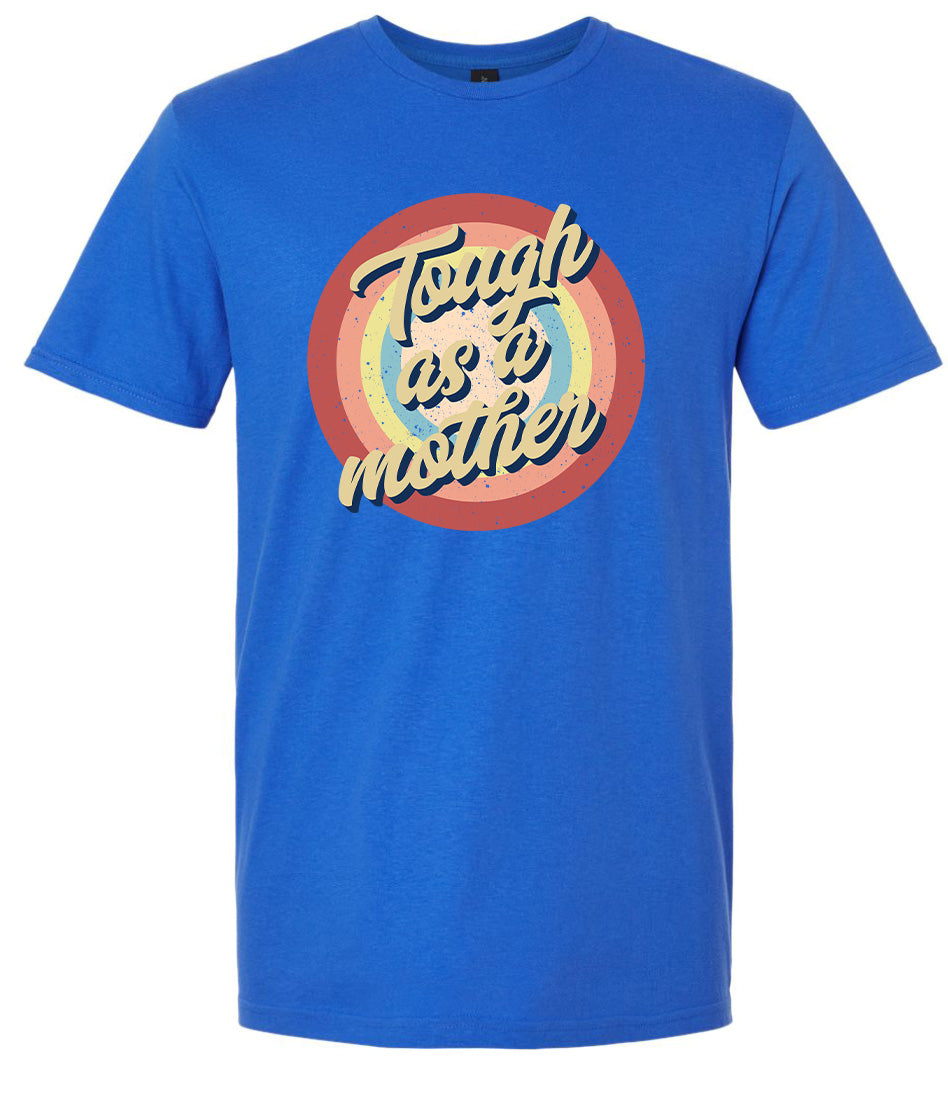 Tough as a Mother Adult Gildan Soft Shirt