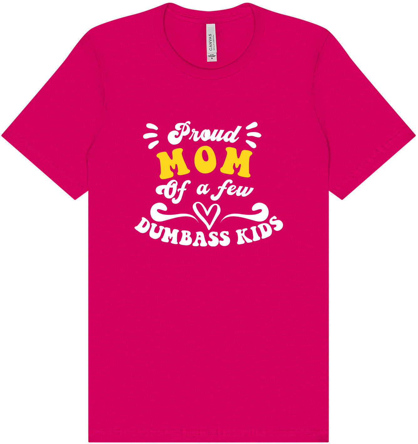 Mom of Dumbass Kids Adult Bella Canvas Shirt