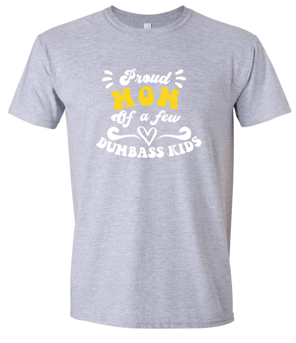 Mom of Dumbass Kids Adult Gildan Soft Shirt