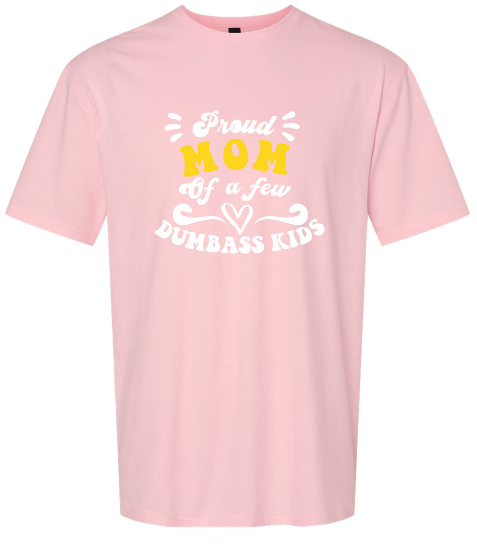 Mom of Dumbass Kids Adult Gildan Soft Shirt