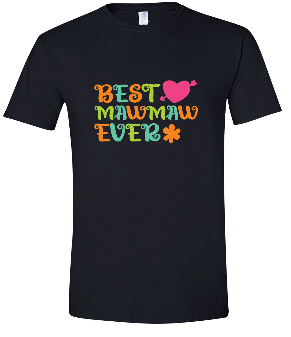 Best Mawmaw Ever Adult Gildan Soft Shirt