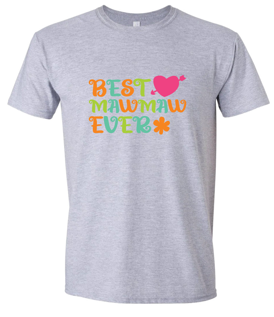 Best Mawmaw Ever Adult Gildan Soft Shirt