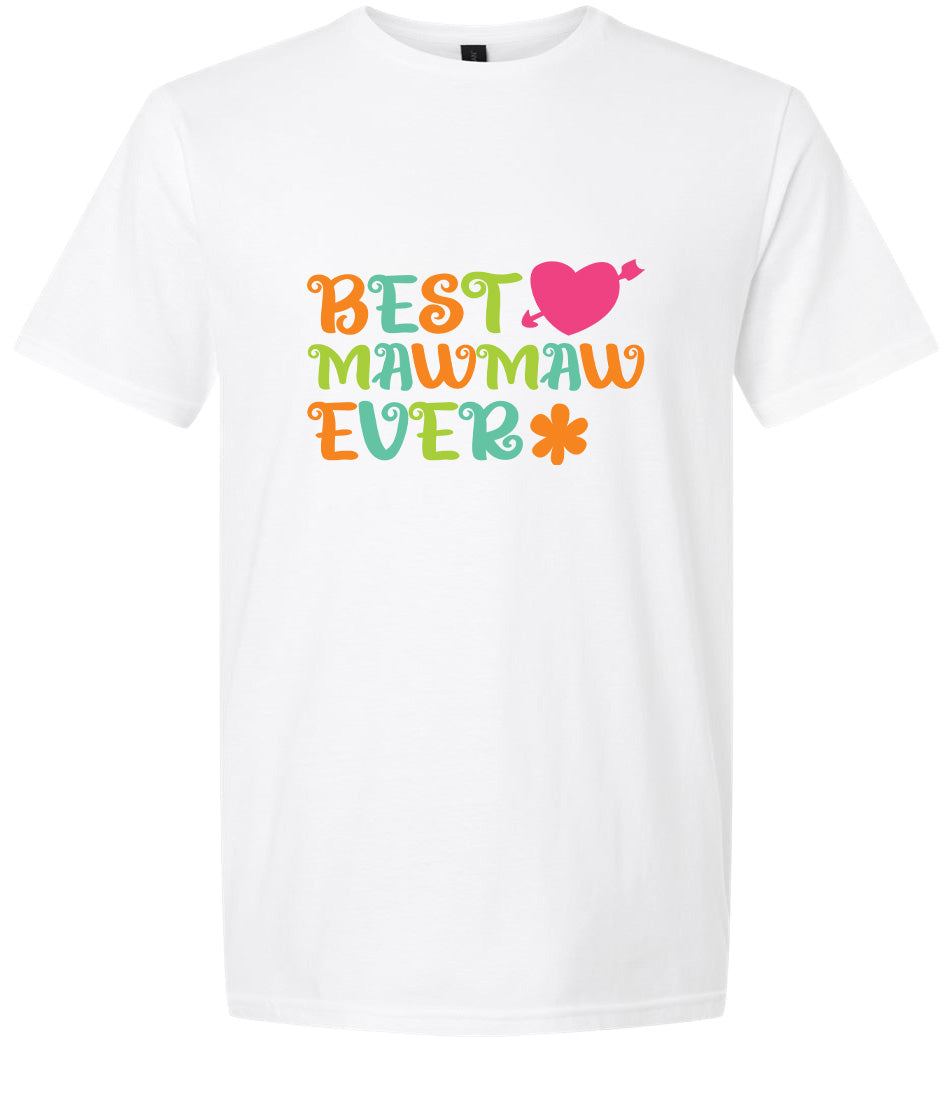 Best Mawmaw Ever Adult Gildan Soft Shirt