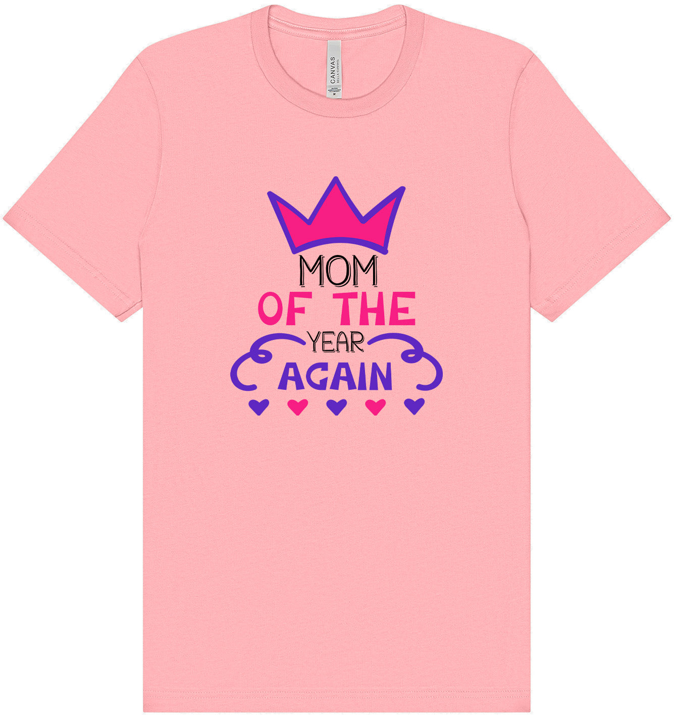 Mom of the Year Again Adult Bella Canvas Shirt
