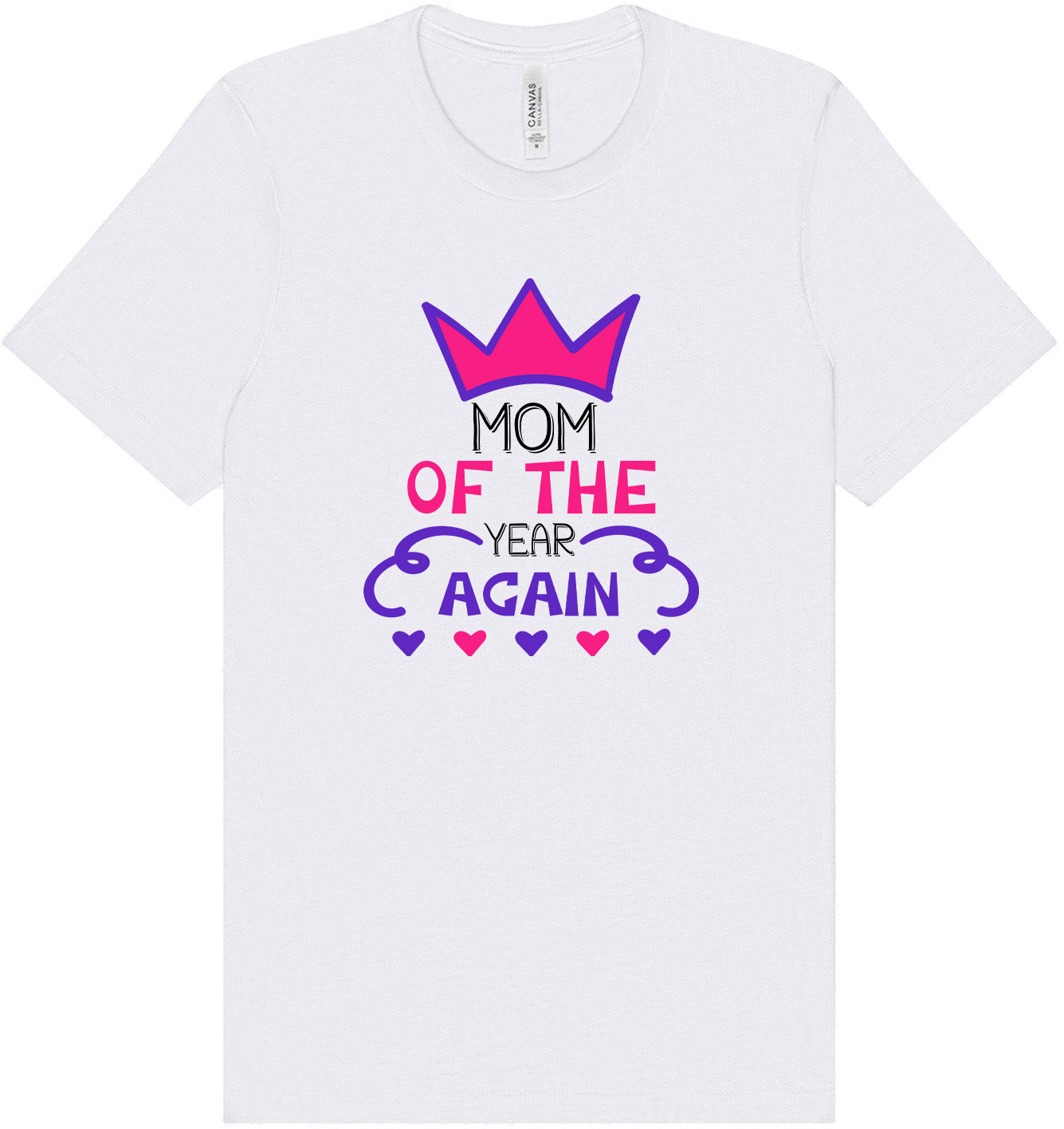 Mom of the Year Again Adult Bella Canvas Shirt