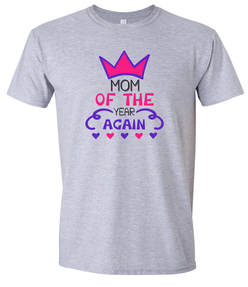 Mom of the Year Again Adult Gildan Soft Shirt