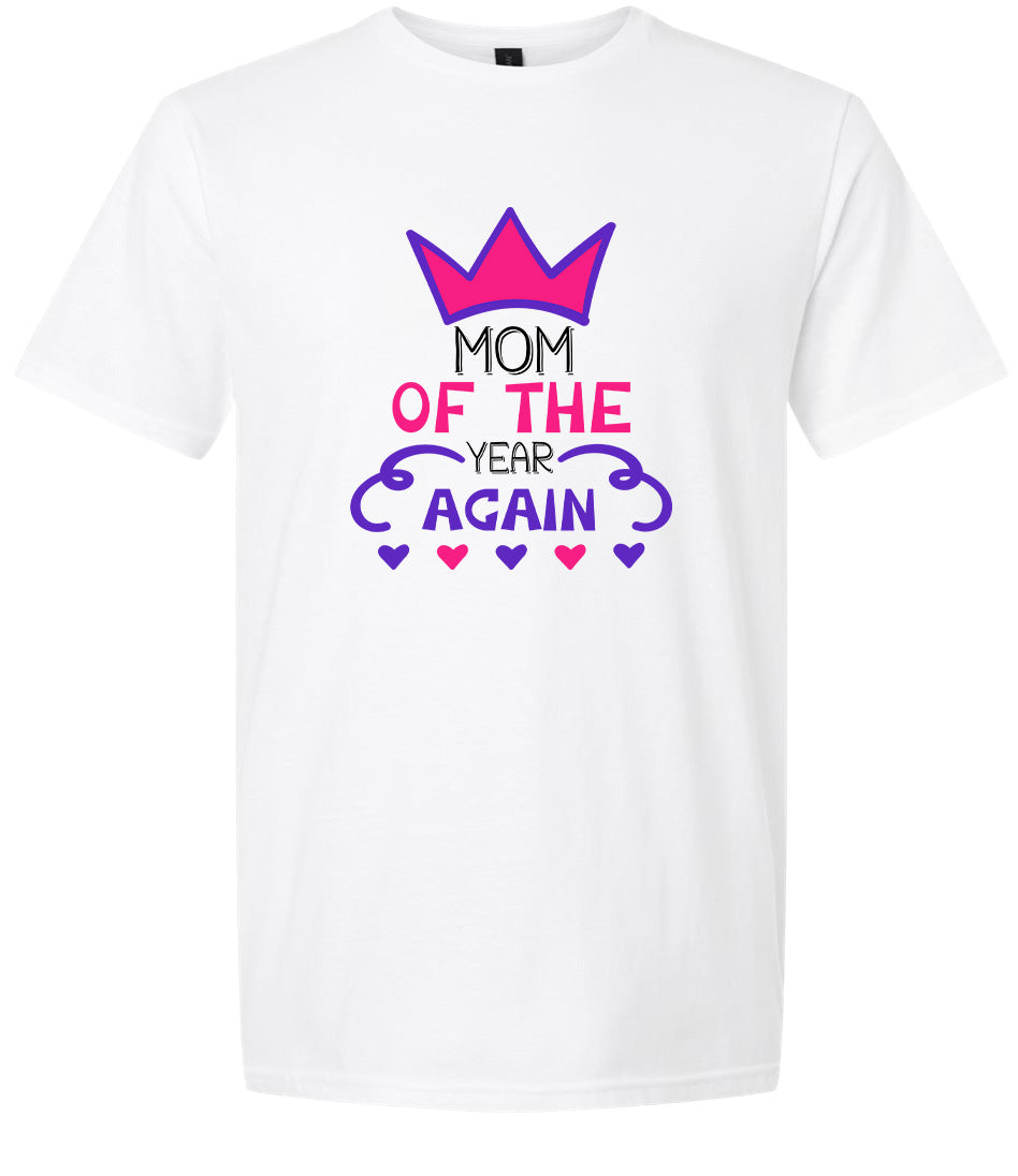 Mom of the Year Again Adult Gildan Soft Shirt