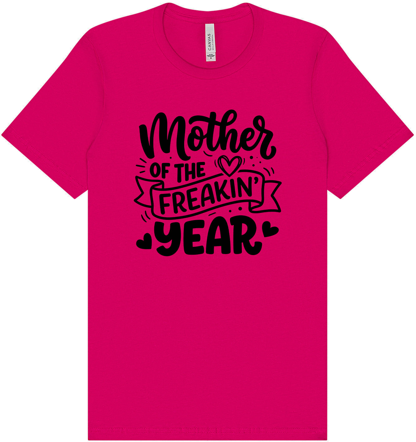 Mother of the Freakin Year Adult Bella Canvas Shirt