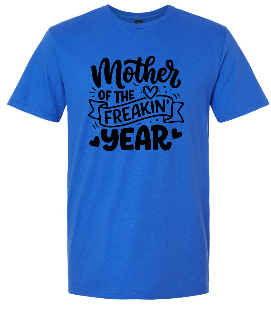 Mother of the Freakin Year Adult Gildan Soft Shirt