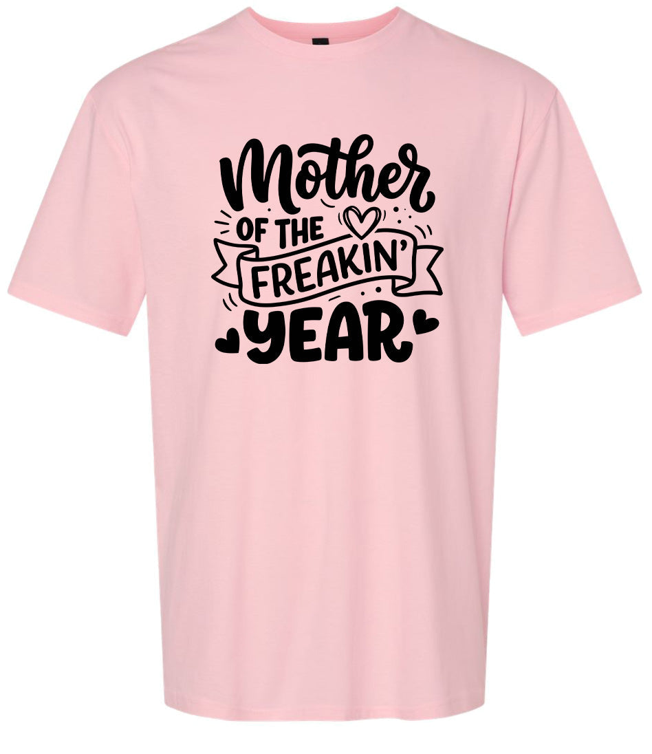 Mother of the Freakin Year Adult Gildan Soft Shirt
