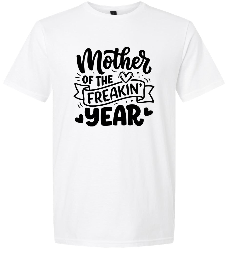 Mother of the Freakin Year Adult Gildan Soft Shirt