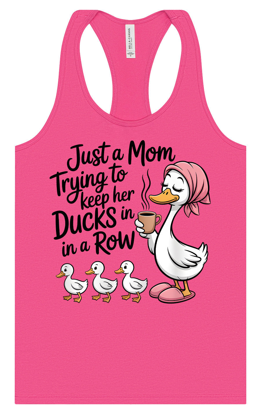 Just a Mom Trying To Keep Her Ducks... Women's Racerback Tank