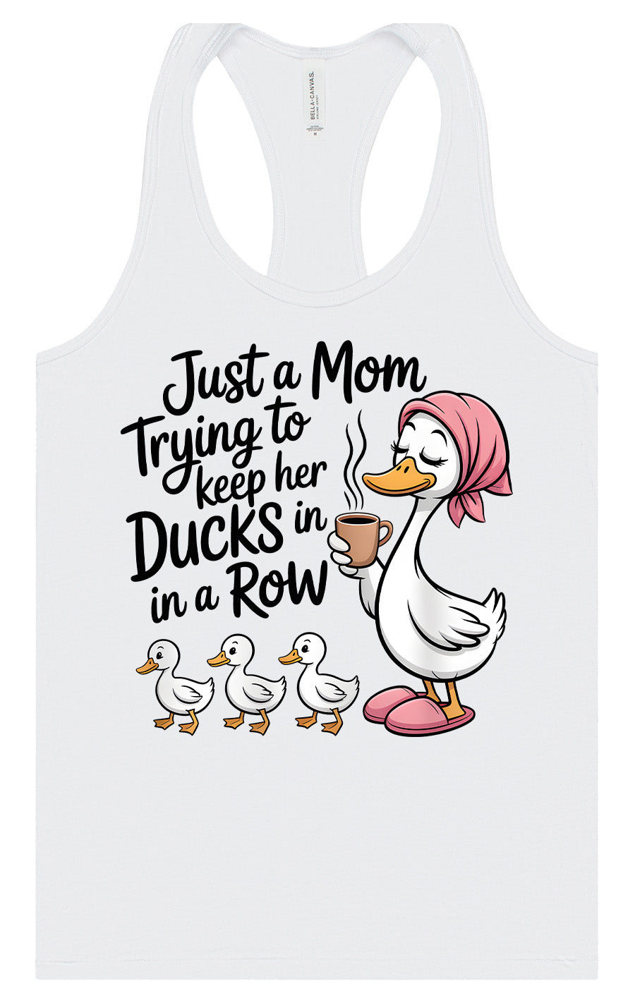 Just a Mom Trying To Keep Her Ducks... Women's Racerback Tank
