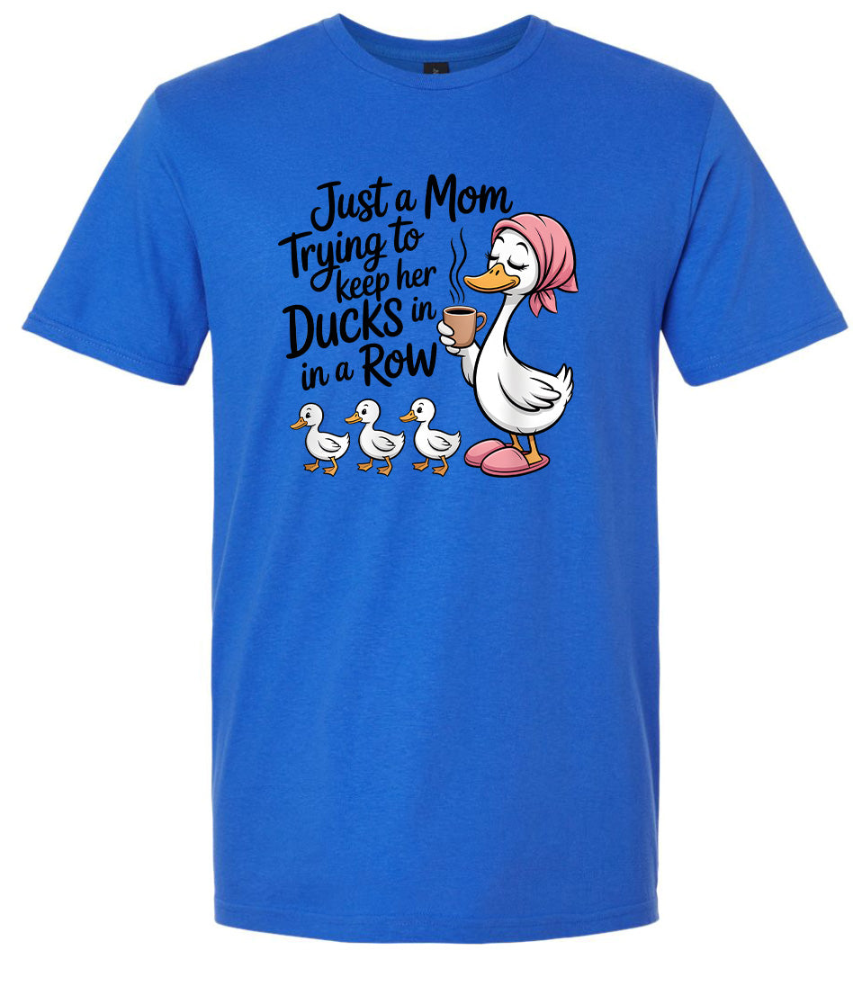 Just a Mom Trying To Keep Her Ducks... Adult Gildan Soft Shirt