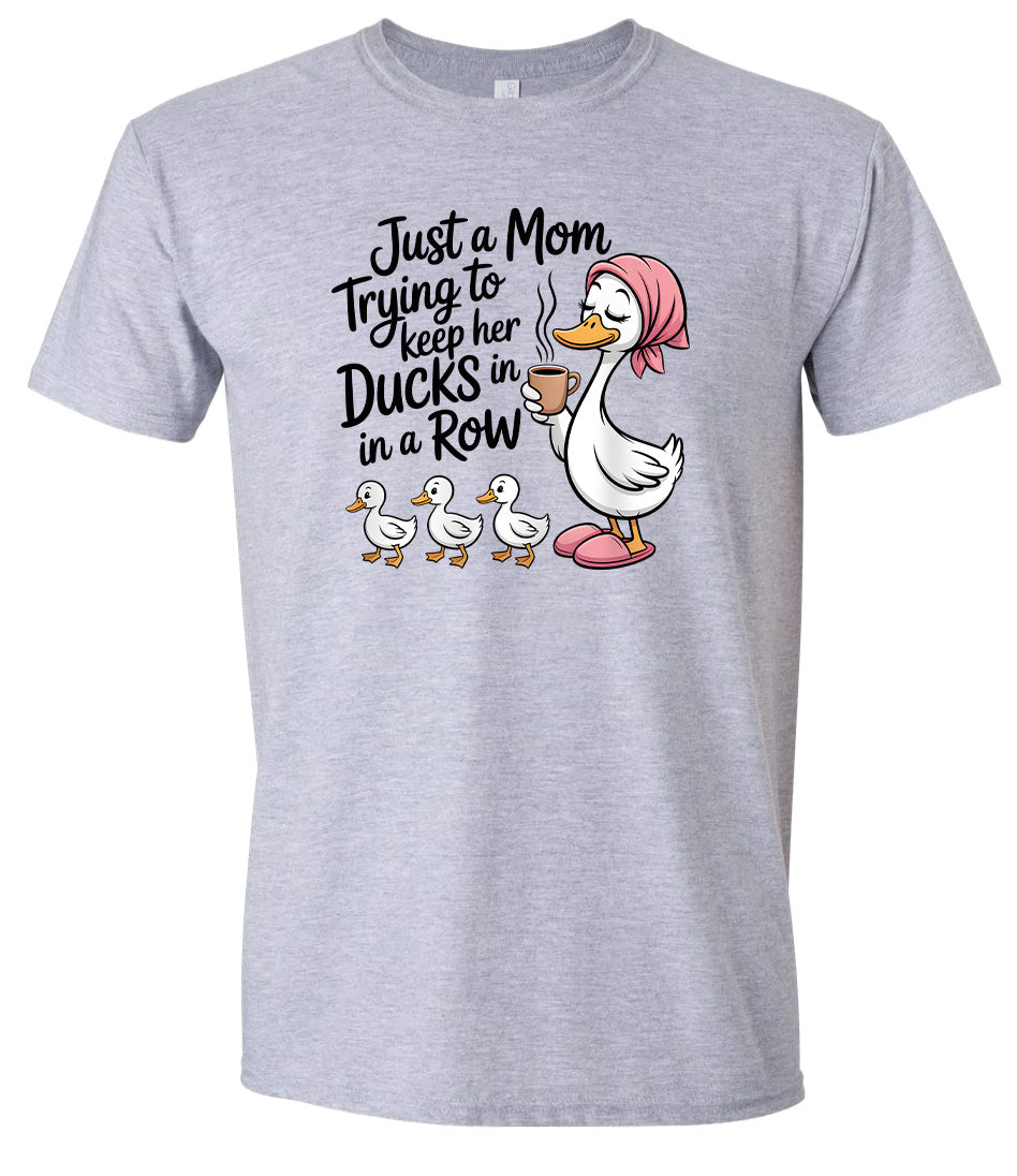 Just a Mom Trying To Keep Her Ducks... Adult Gildan Soft Shirt