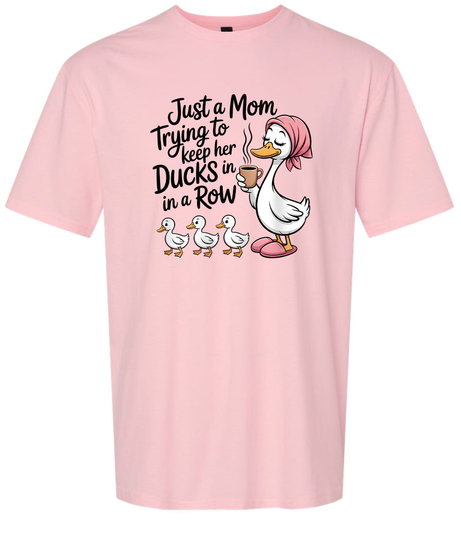 Just a Mom Trying To Keep Her Ducks... Adult Gildan Soft Shirt