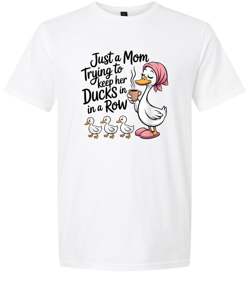 Just a Mom Trying To Keep Her Ducks... Adult Gildan Soft Shirt