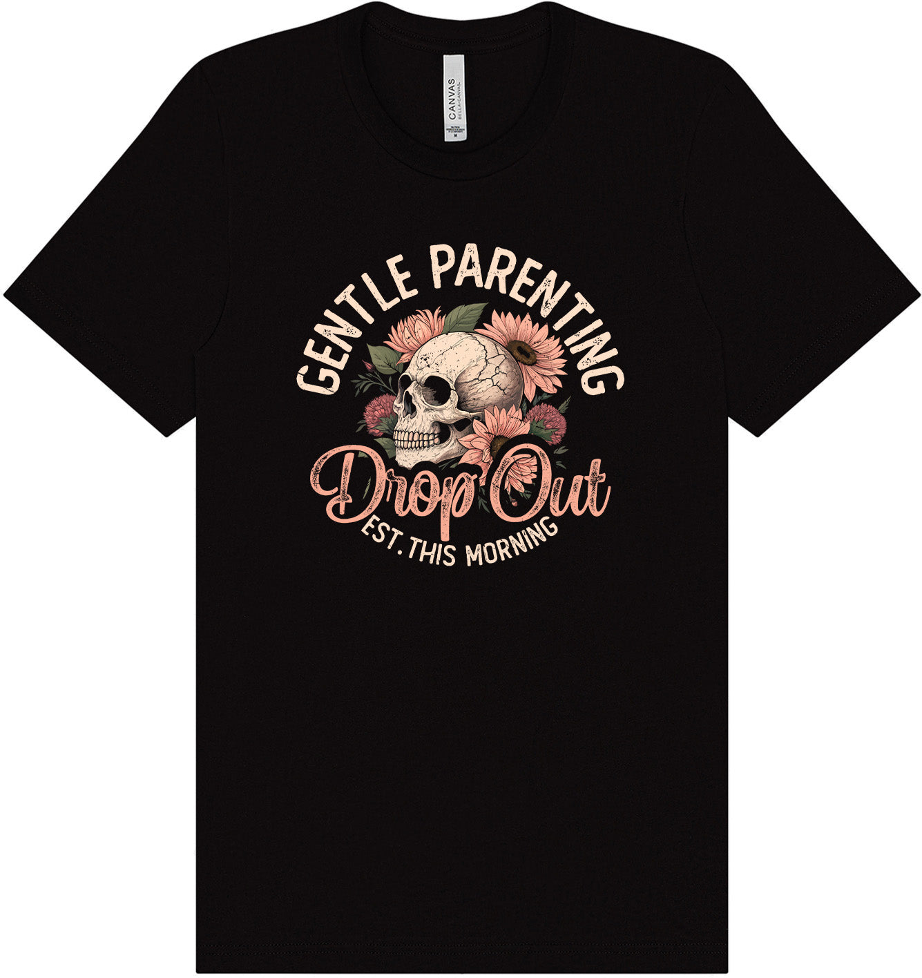 Gentle Parenting Drop Out Adult Bella Canvas Shirt