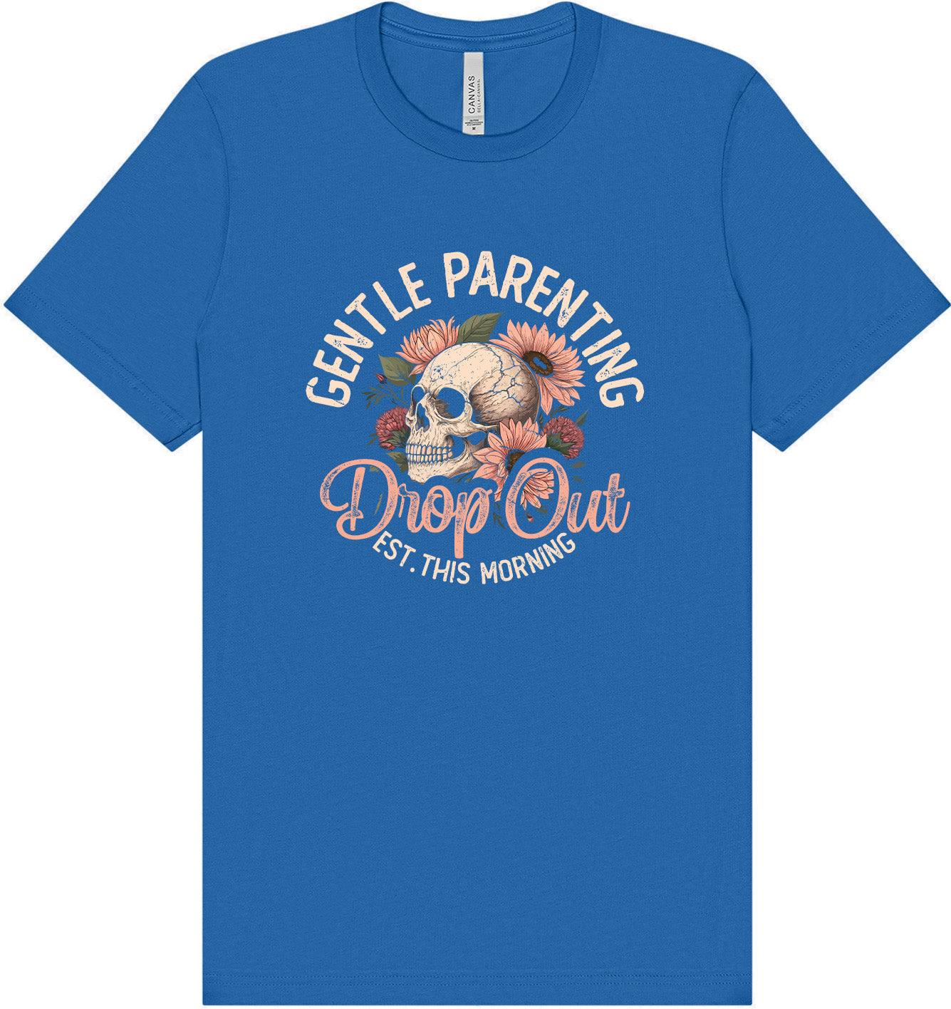 Gentle Parenting Drop Out Adult Bella Canvas Shirt