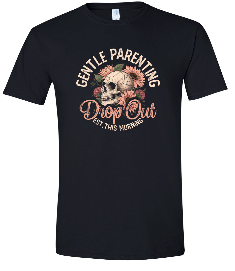 Gentle Parenting Drop Out Adult Gildan Soft Shirt