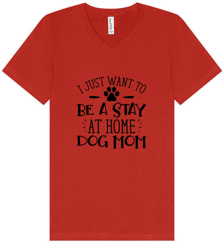 Wanna Be Stay at Home Dog Mom Unisex V-Neck Shirt