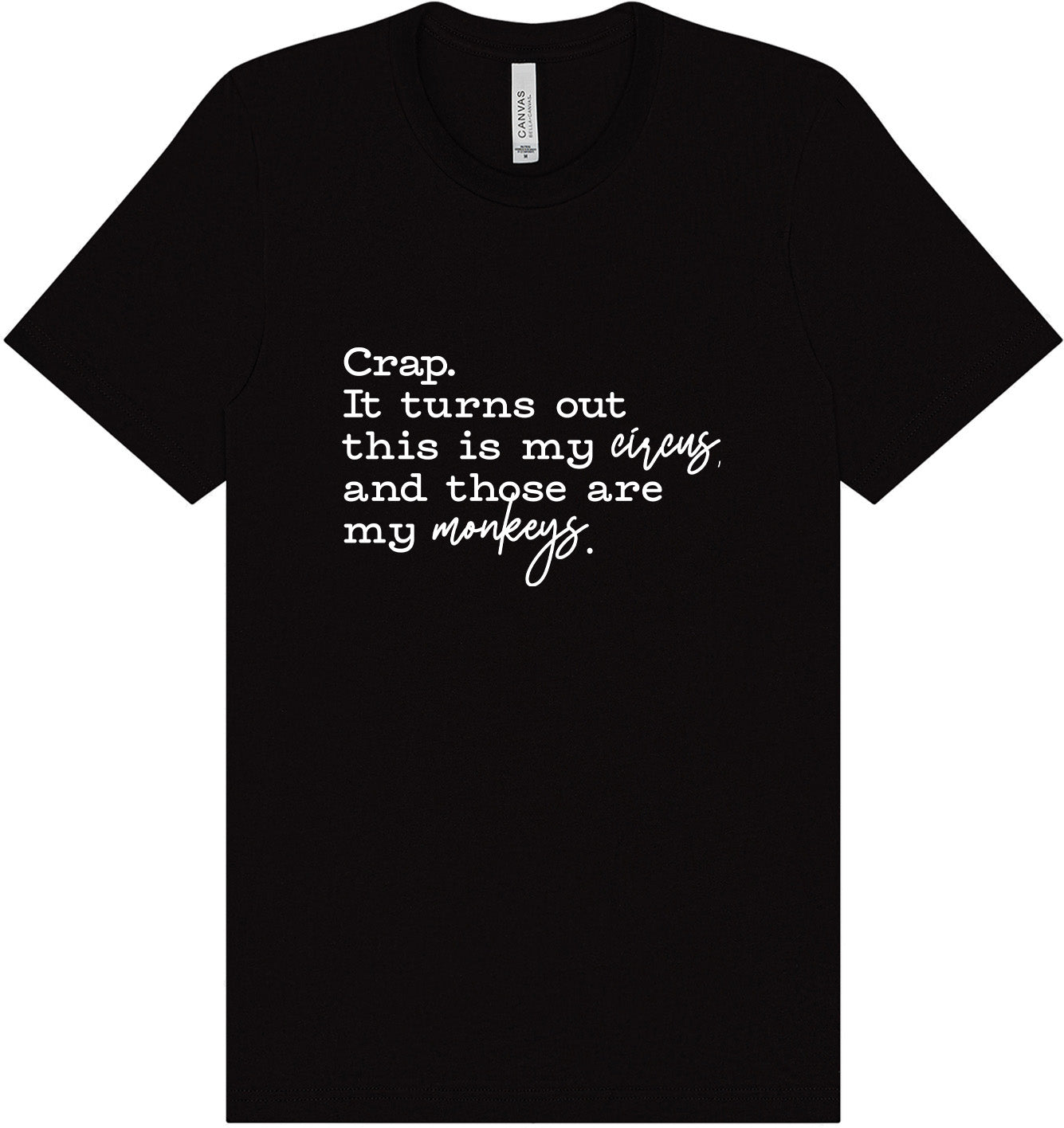 My Circus, My Monkeys Adult Bella Canvas Shirt
