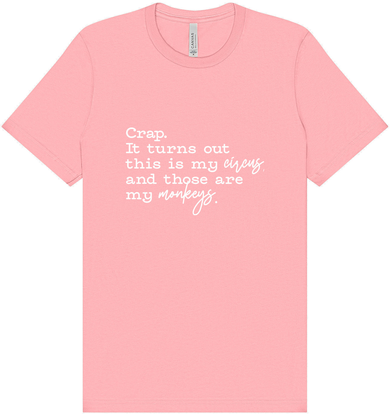 My Circus, My Monkeys Adult Bella Canvas Shirt