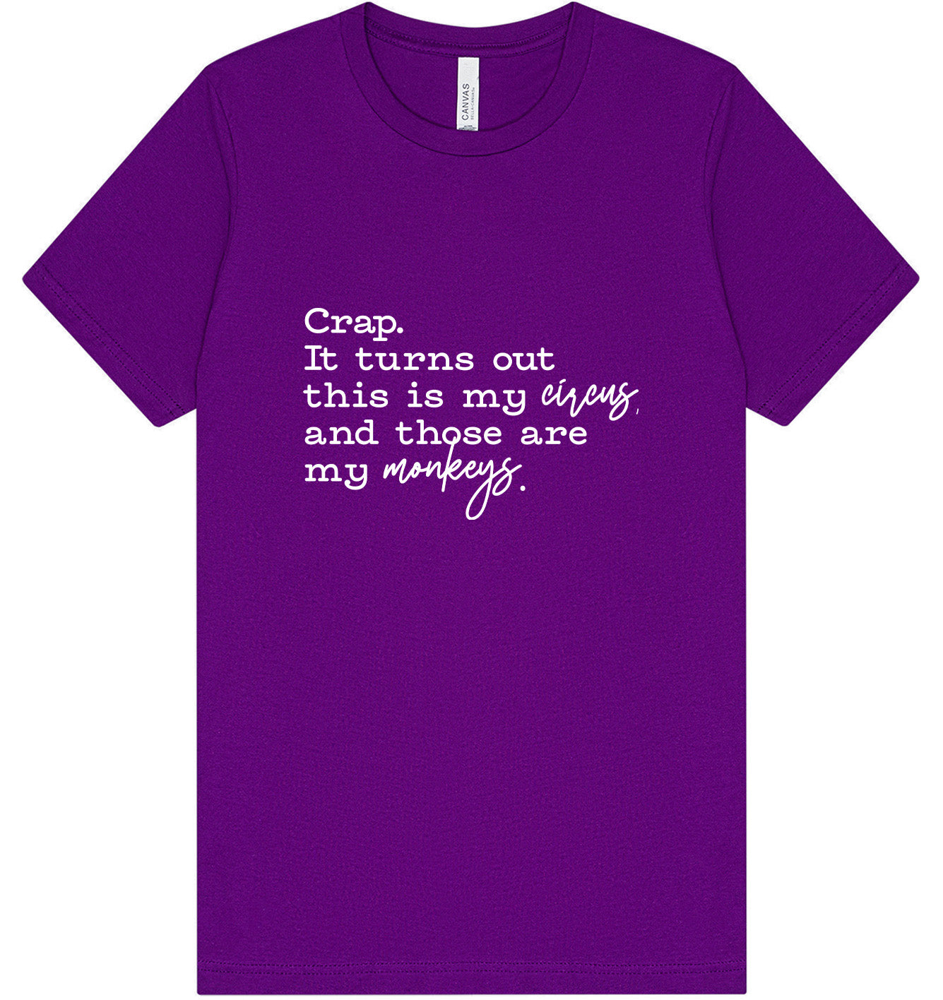 My Circus, My Monkeys Adult Bella Canvas Shirt