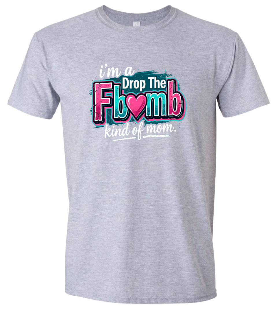F Bomb Mom Adult Gildan Soft Shirt