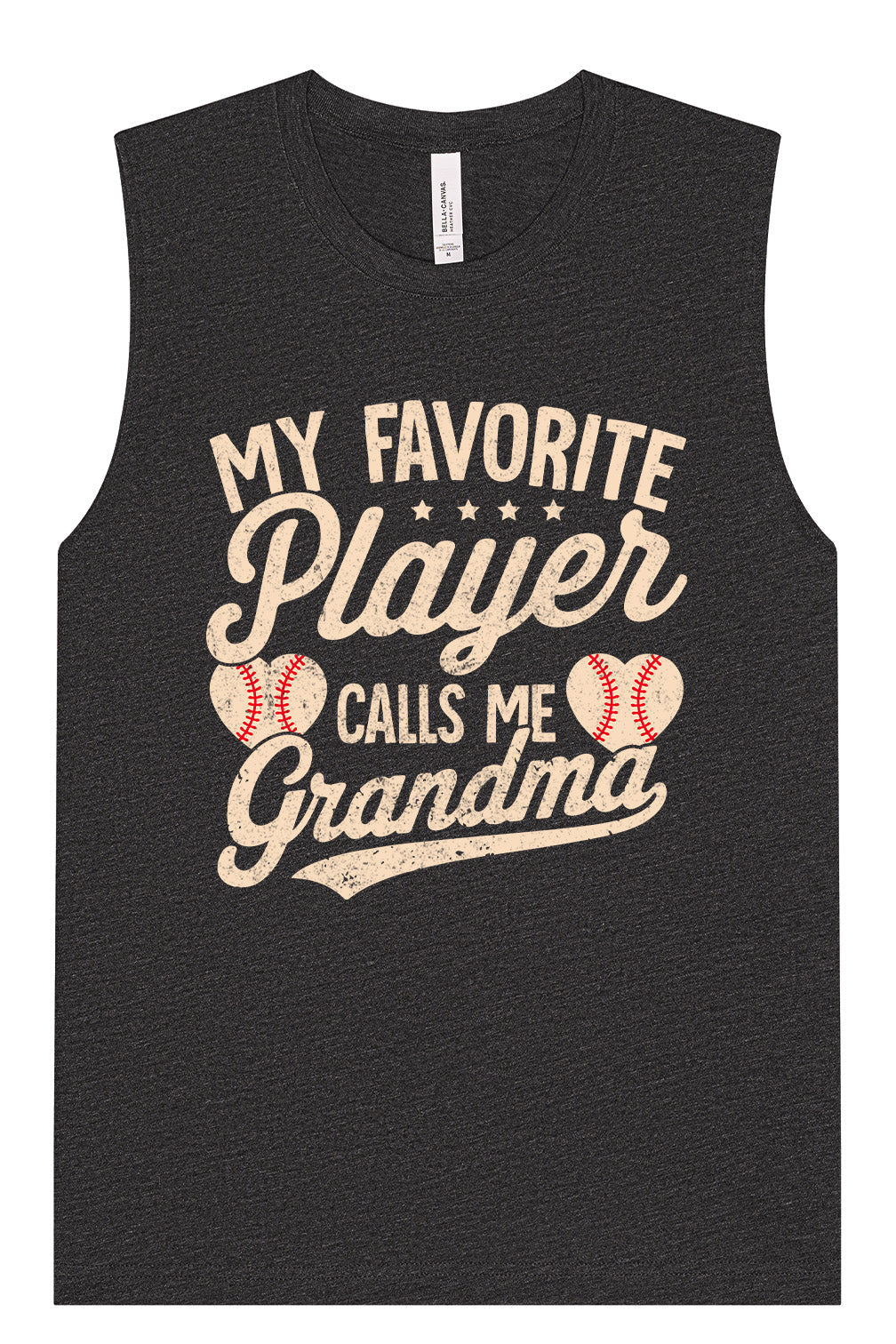 My Favorite Baseball Player Calls Me Grandma Muscle Tank