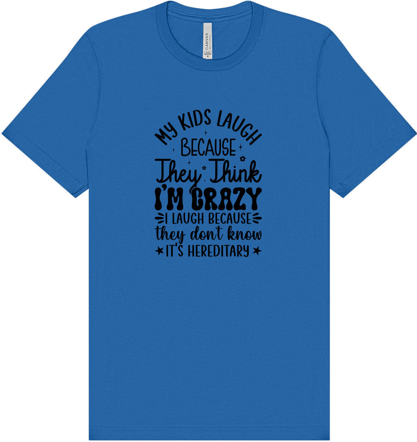 They Don't Know It's Hereditary Adult Bella Canvas Shirt
