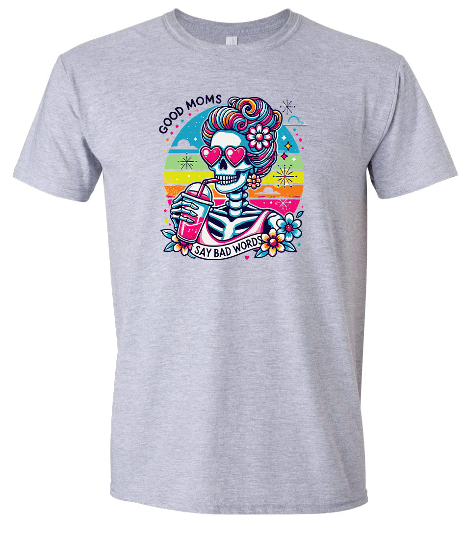 Good Moms Say Bad Words Adult Gildan Soft Shirt