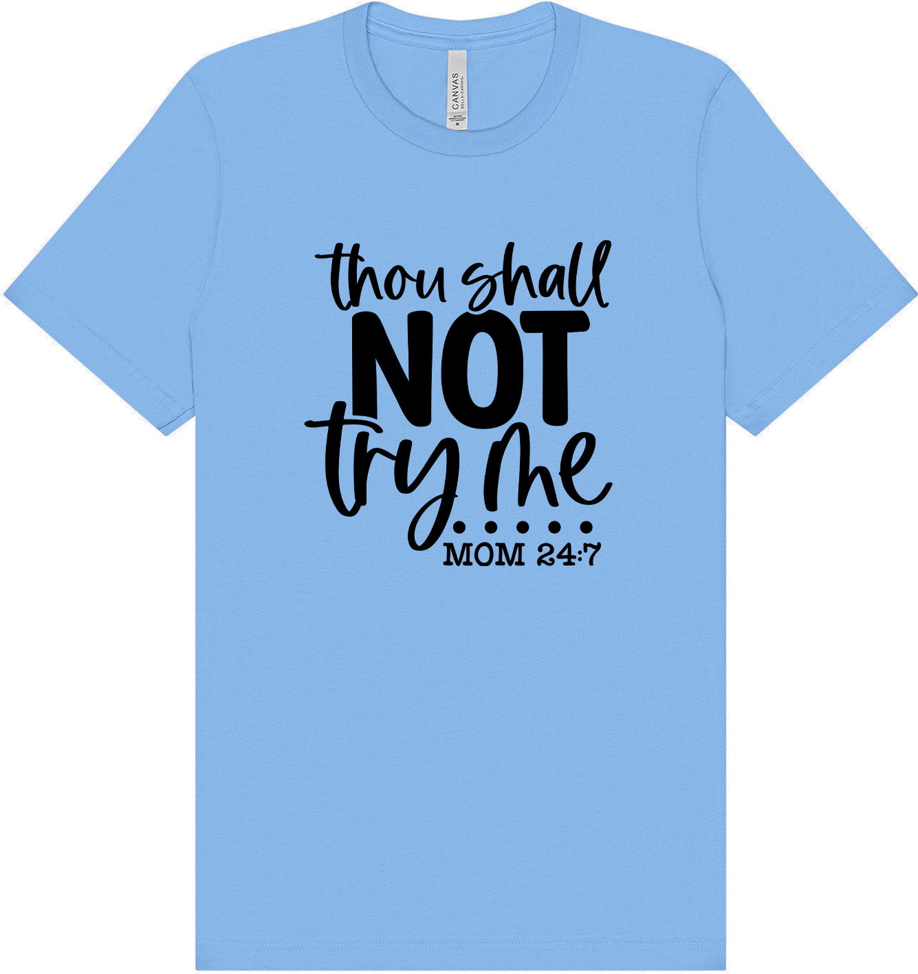 Thou Shall Not Try Me Adult Bella Canvas Shirt